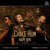 About CHALE HUM Song